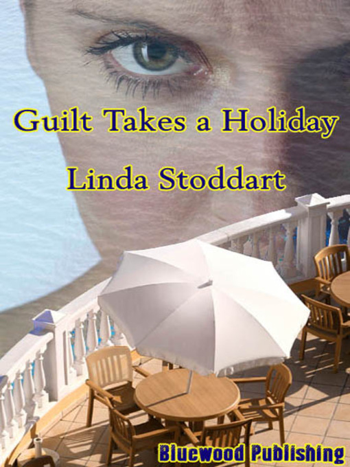 Title details for Guilt Takes a Holiday by Linda Stoddart - Available